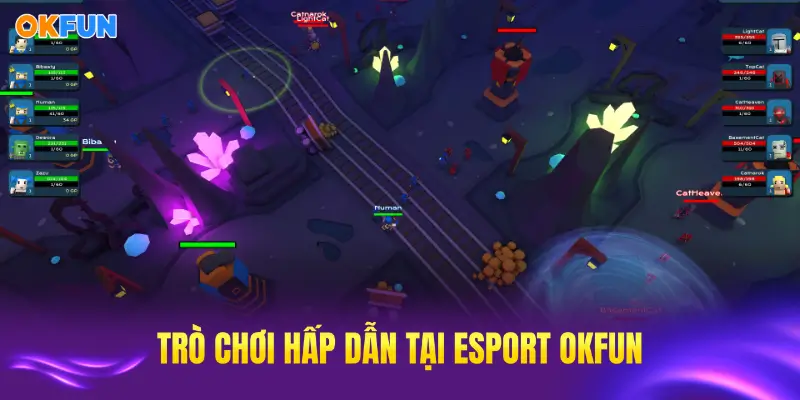 Tổng hợp những trò chơi Esport OKFUN được yêu thích hàng đầu