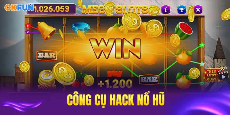 Các tool hack nổ hũ đáng chú ý nhất trên thị trường năm 2025